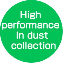 High performance in dust collection